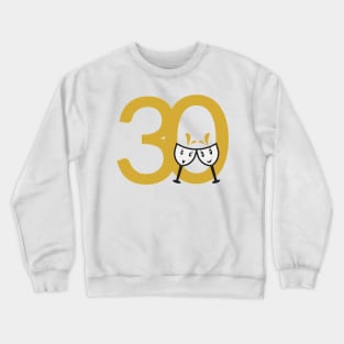 30th Birthday Large Numbers and Cute Wine Glasses Crewneck Sweatshirt